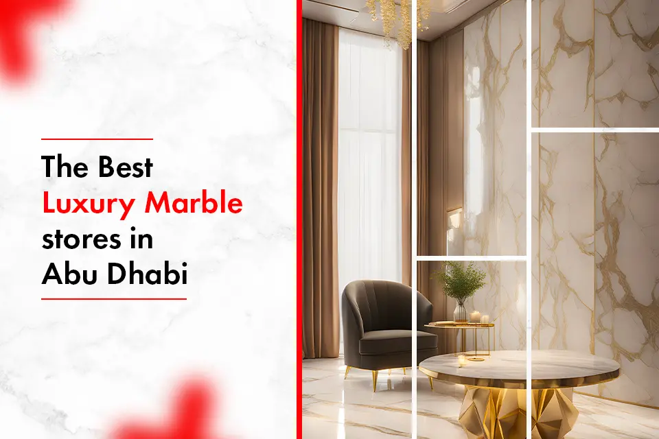 The Best Luxury Marble stores in Abu Dhabi